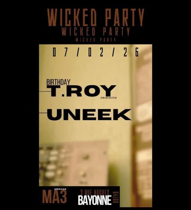 Wicked Party – Birthday T.ROY & Uneek (Bayonne)